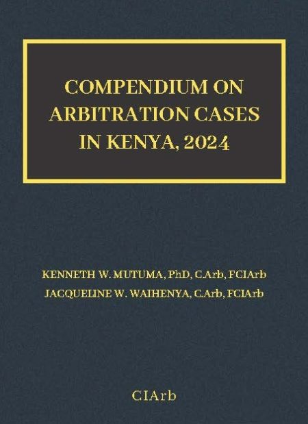 Compendium on Arbitration Cases in Kenya 2024
