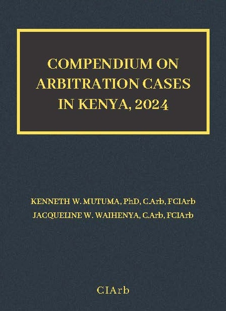 Compendium on Arbitration Cases in Kenya 2024